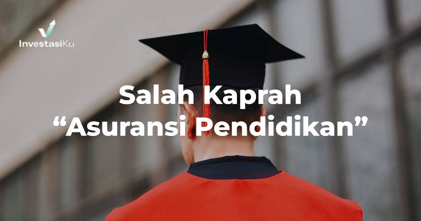 Salah Kaprah Istilah Asuransi Pendidikan